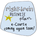 Right-Brain Business Plan e-Course: Sept-Nov 2010
