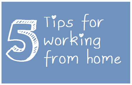 5 tips for working from home